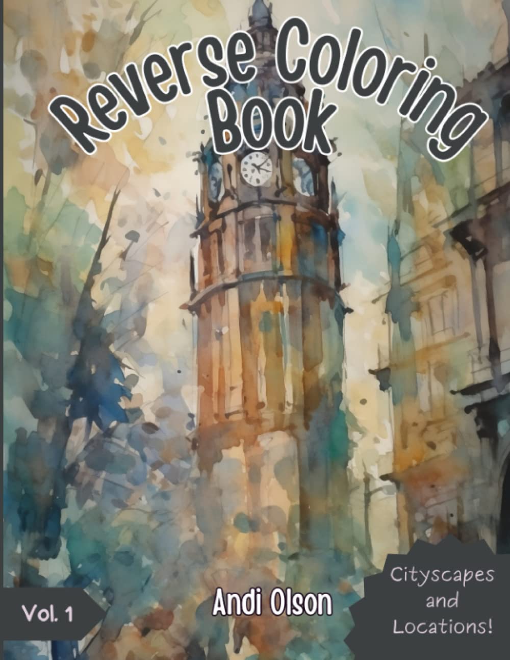Cityscapes in Reverse: A Watercolor Coloring Book for Mindful Relaxation (Reverse Watercolor Wonders)