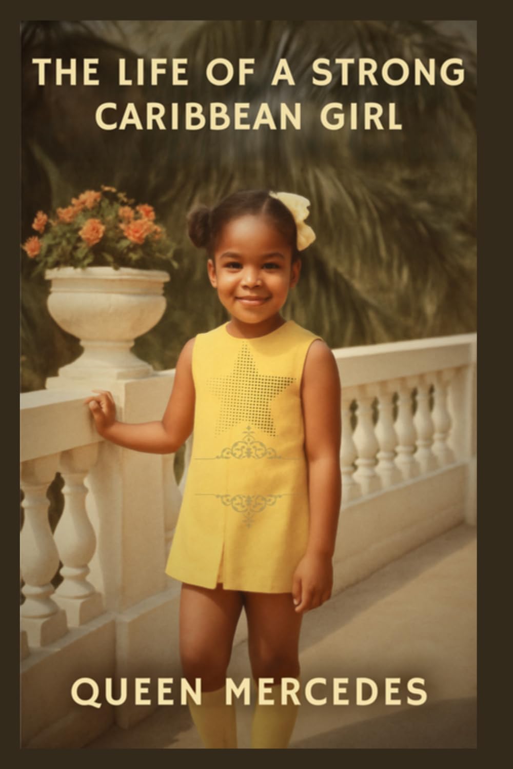 THE LIFE OF A STRONG CARIBBEAN GIRL