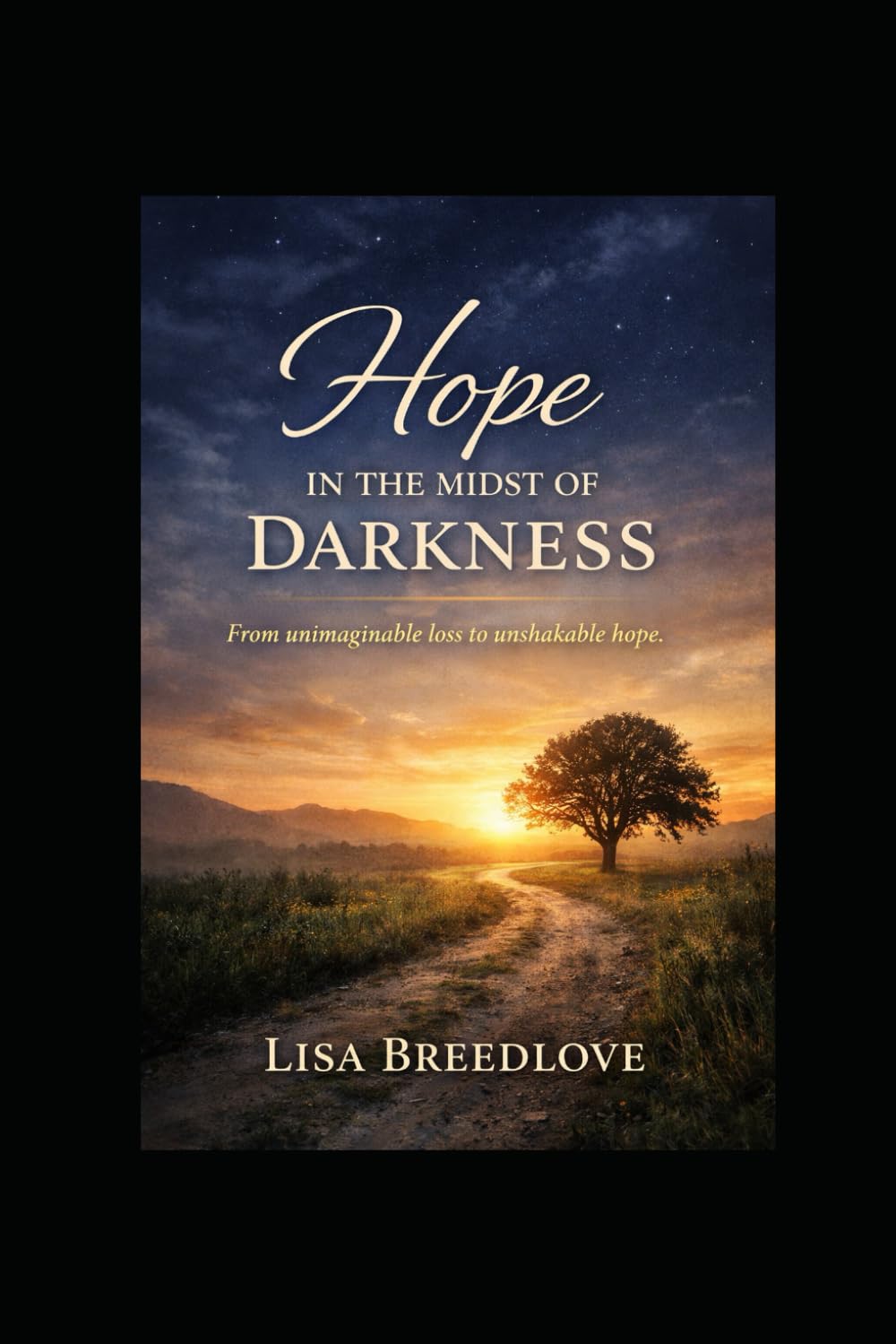 Hope in the Midst of Darkness: A Memoir of Grief, Guilt, and Choosing to Keep Breathing