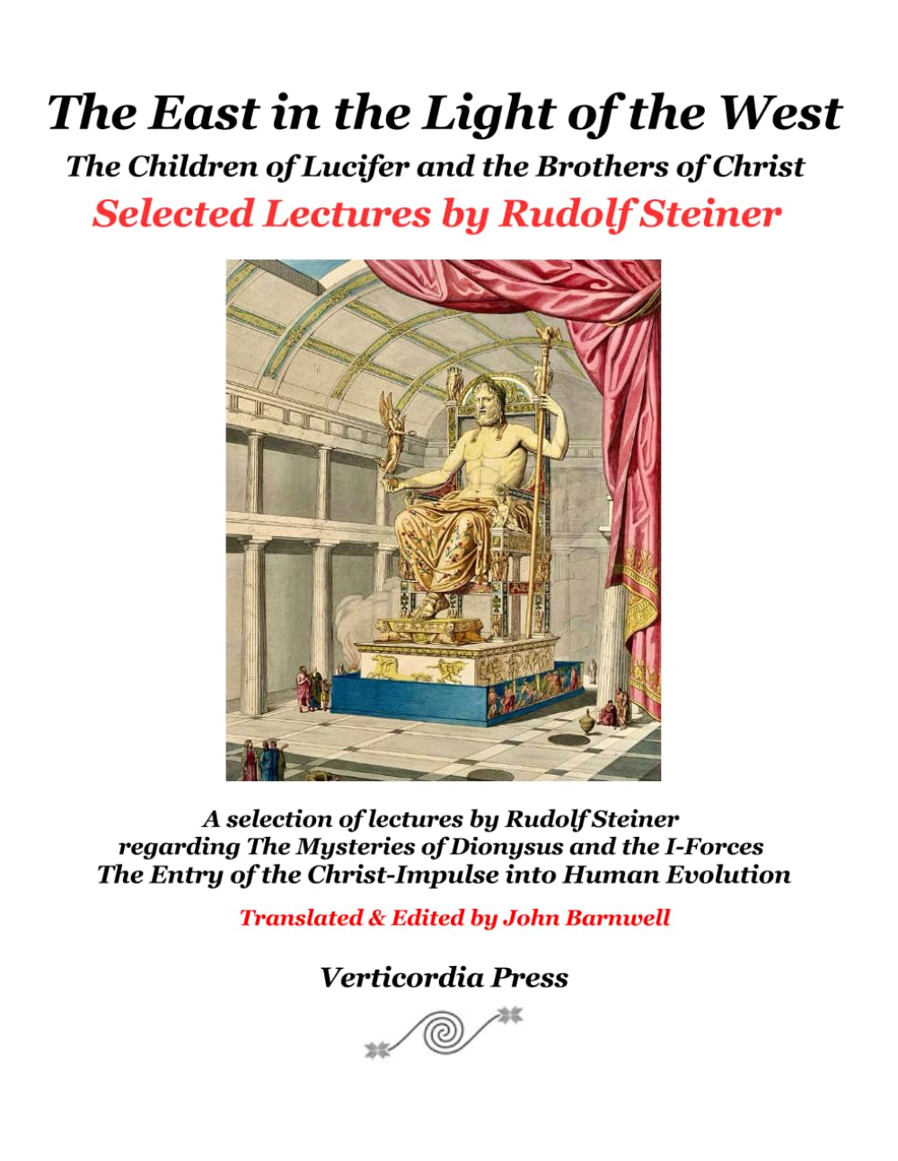 The East in the Light of the West: The Children of Lucifer and the Brothers of Christ and Selected Lectures by Rudolf Steiner: The Mysteries of ... of the Christ-Impulse into Human Evolution