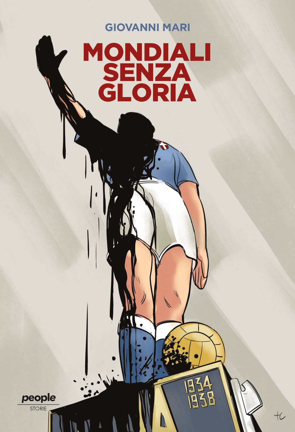 Mondiali Senza Gloria. La Vittoria Del 1934, Comprata Da Mussolini, E Quella Fascistissima Del 1938 - 4