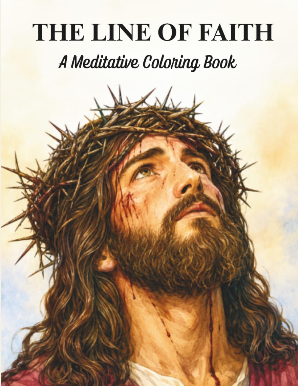 The Line of Faith: A Meditative Coloring Book (for ages 13 and above): Featuring 40 intricate Christian illustrations paired with 40 uplifting King James Version (KJV) Bible verses.