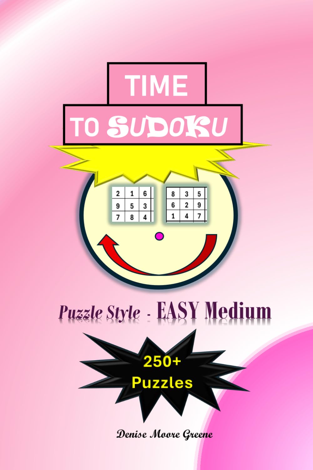 Time to Sudoku: Puzzle Style: Easy Medium (Time to Sudoku Puzzles from Very Easy to Brutal)