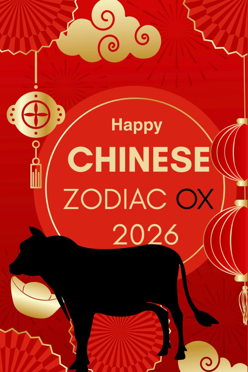 Happy Chinese Zodiac Ox 2026: Horoscope for the Chinese Zodiac sign Ox in the year of the Fire Horse 2026 (Chinese Zodiac Horoscope 2026 The Year of ... A Year of Transformation & Opportunity)