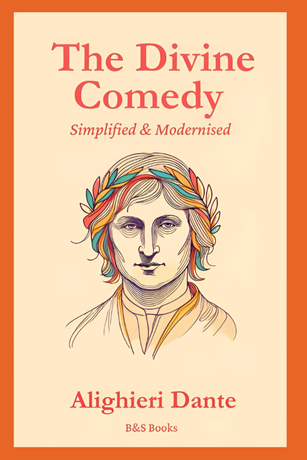 The Divine Comedy: Simplified & Modernised: Dante, Alighieri, Dante