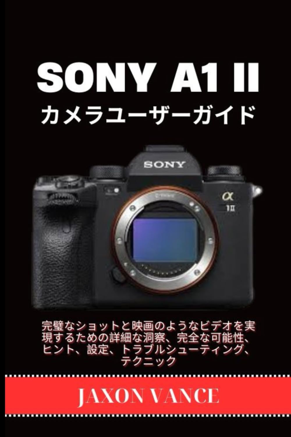 Manuel Sony A1 II pour réussir vos reportages et sessions de voyage