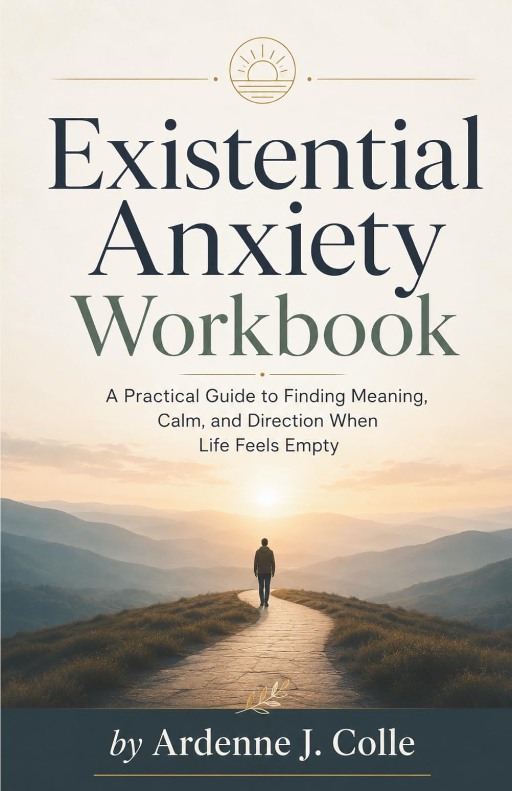 Existential Anxiety Workbook: A Practical Guide to Finding Meaning, Calm, and Direction When Life Feels Empty