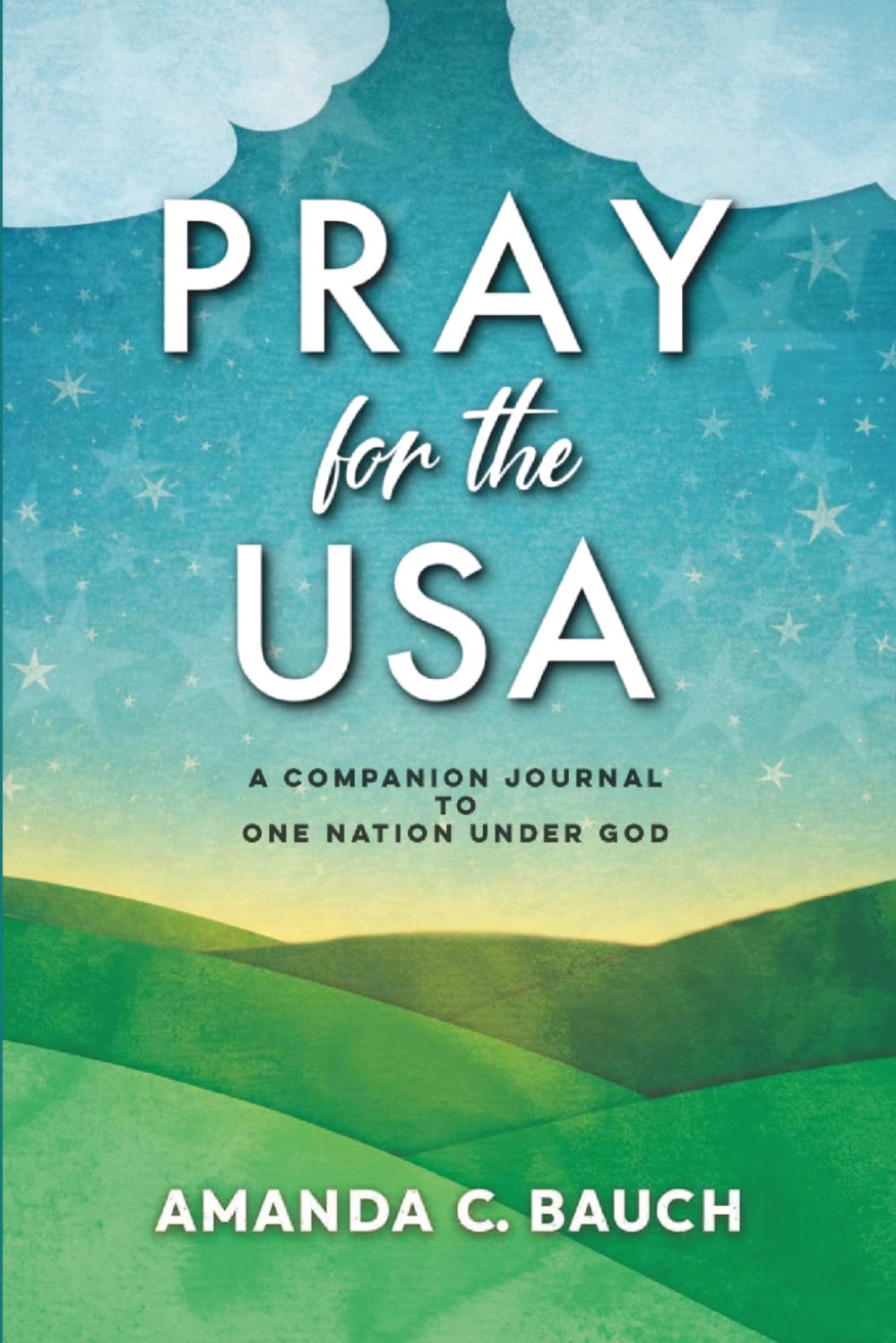 Pray for the USA: A Companion Journal to One Nation Under God
