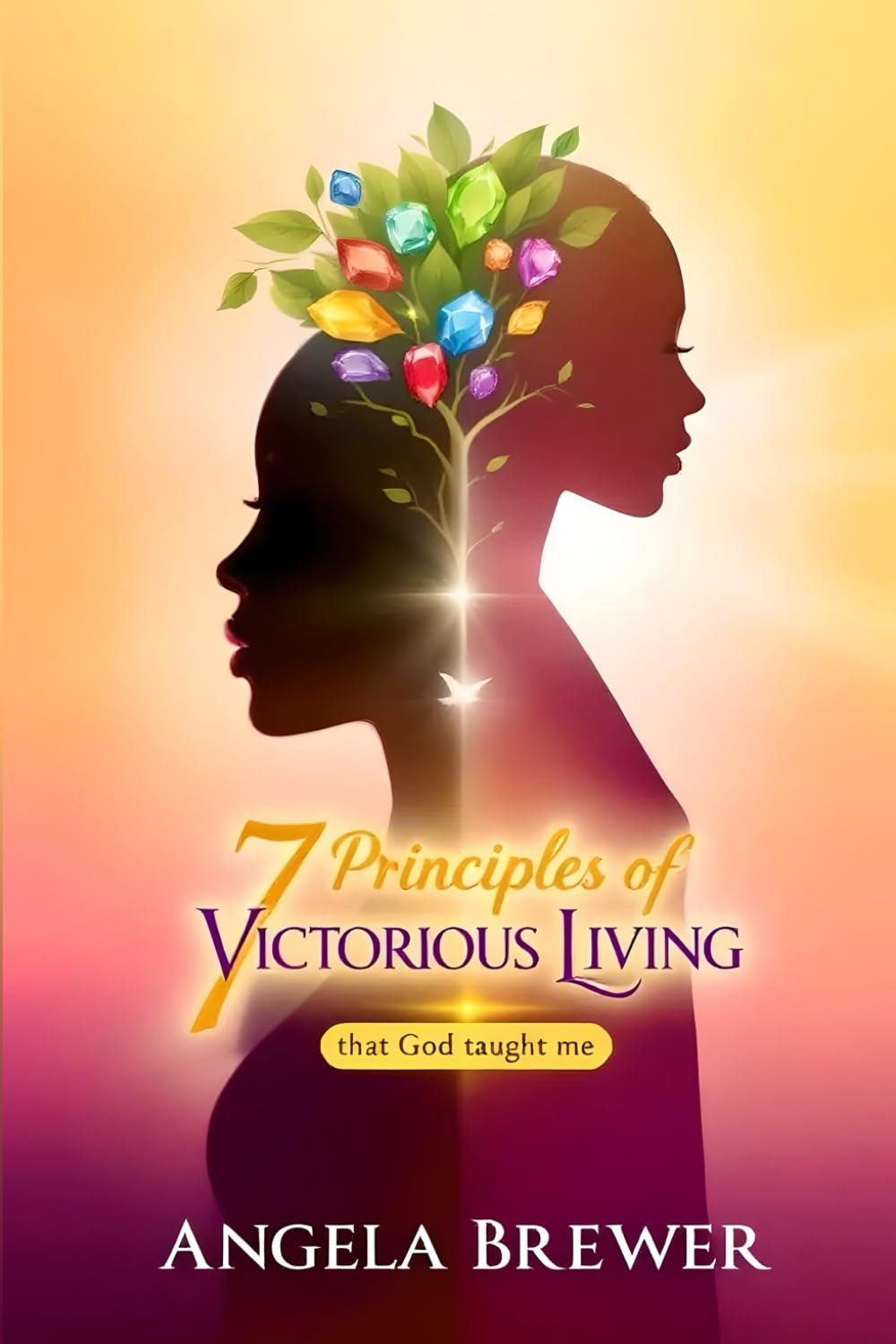 7 Principles of Victorious Living: that God taught me