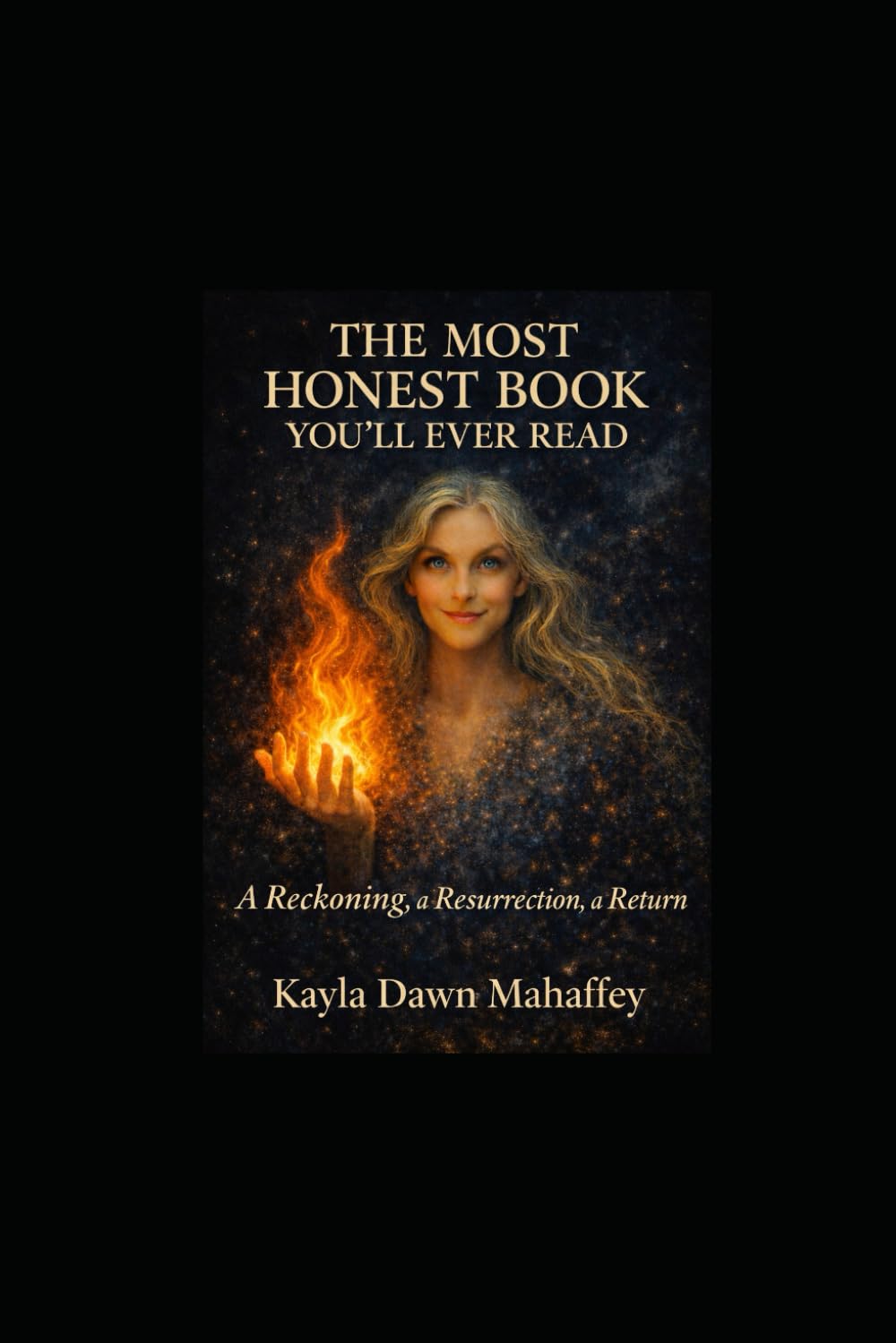 The Most Honest Book You’ll Ever Read: A Reckoning, a Resurrection, a Return