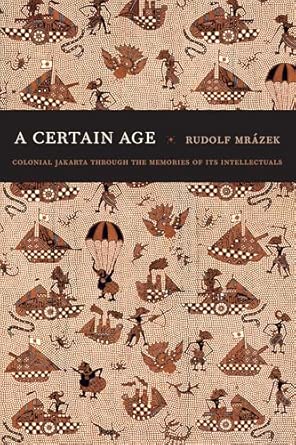 A Certain Age: Colonial Jakarta Through the Memories of Its Intellectuals book cover