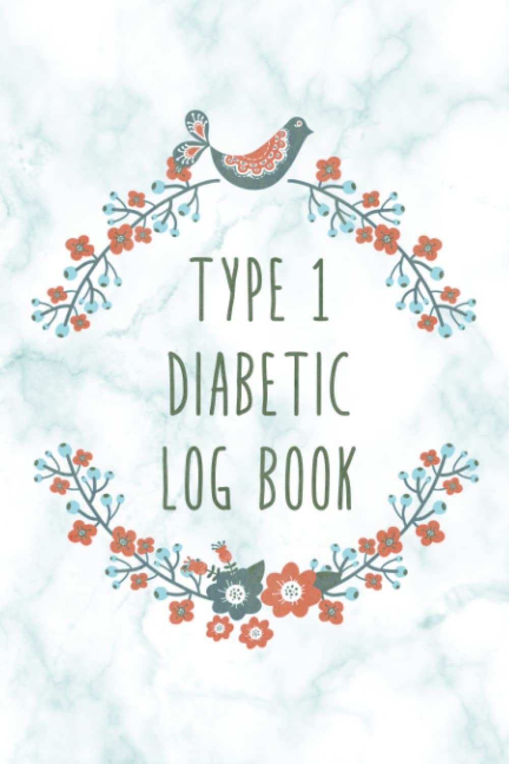 Type 1 Diabetic Log Book: Blood Sugar Log Book For Type 1 Diabetes