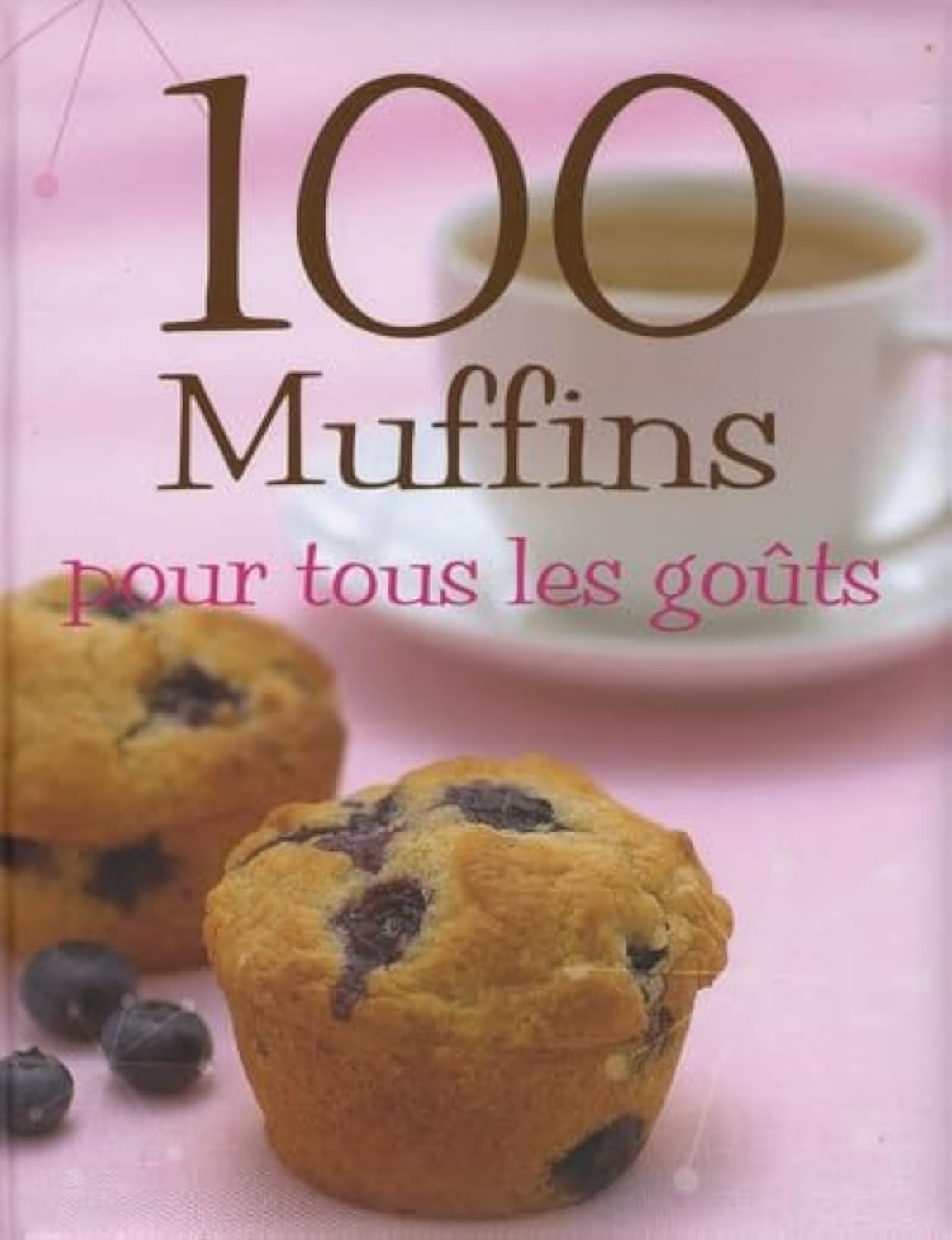100 MUFFINS POUR TOUS LES GOUTS Tee, Susanna and Bozzard-Hill, Clive