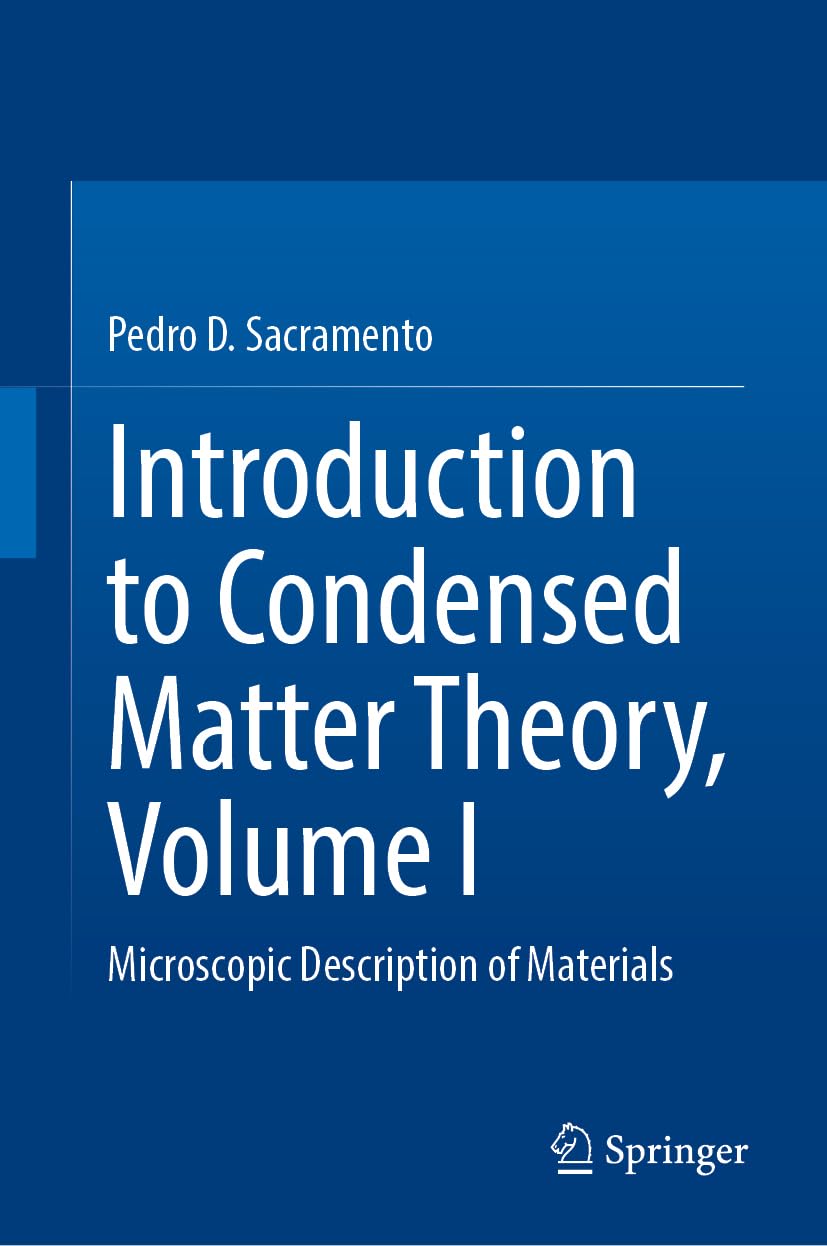 Introduction to Condensed Matter Theory, Volume I: Microscopic Description of Materials