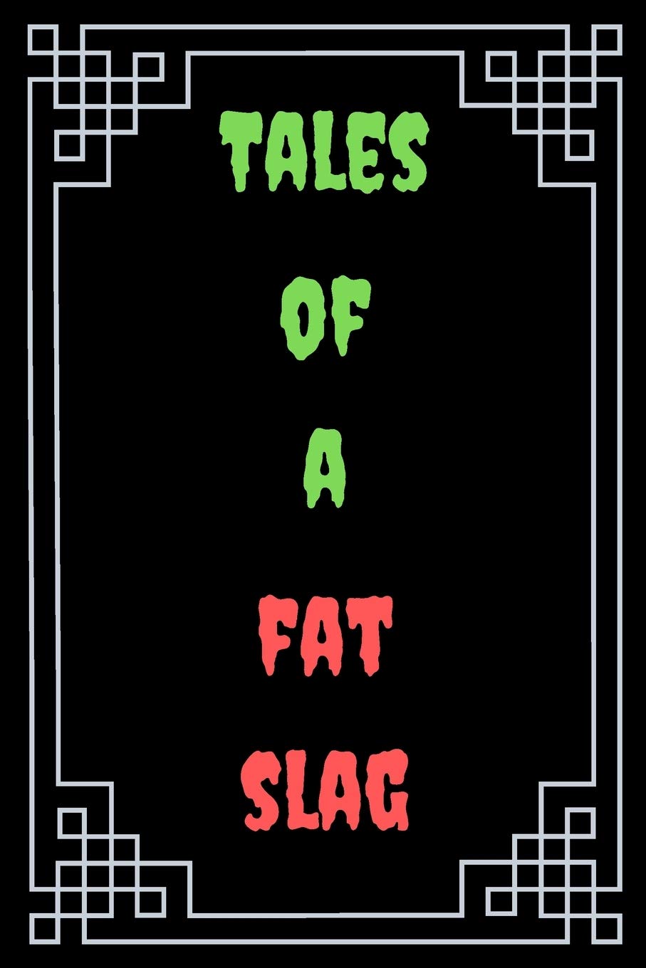 Tales of a Fat Slag : Great Gift For Your Coworker Colleague Funny Notebook Notepad Office Gag: A Funny Notebook/Notepad For Your Favorite Colleague ... Humorous Gift for Him Her Office Banter