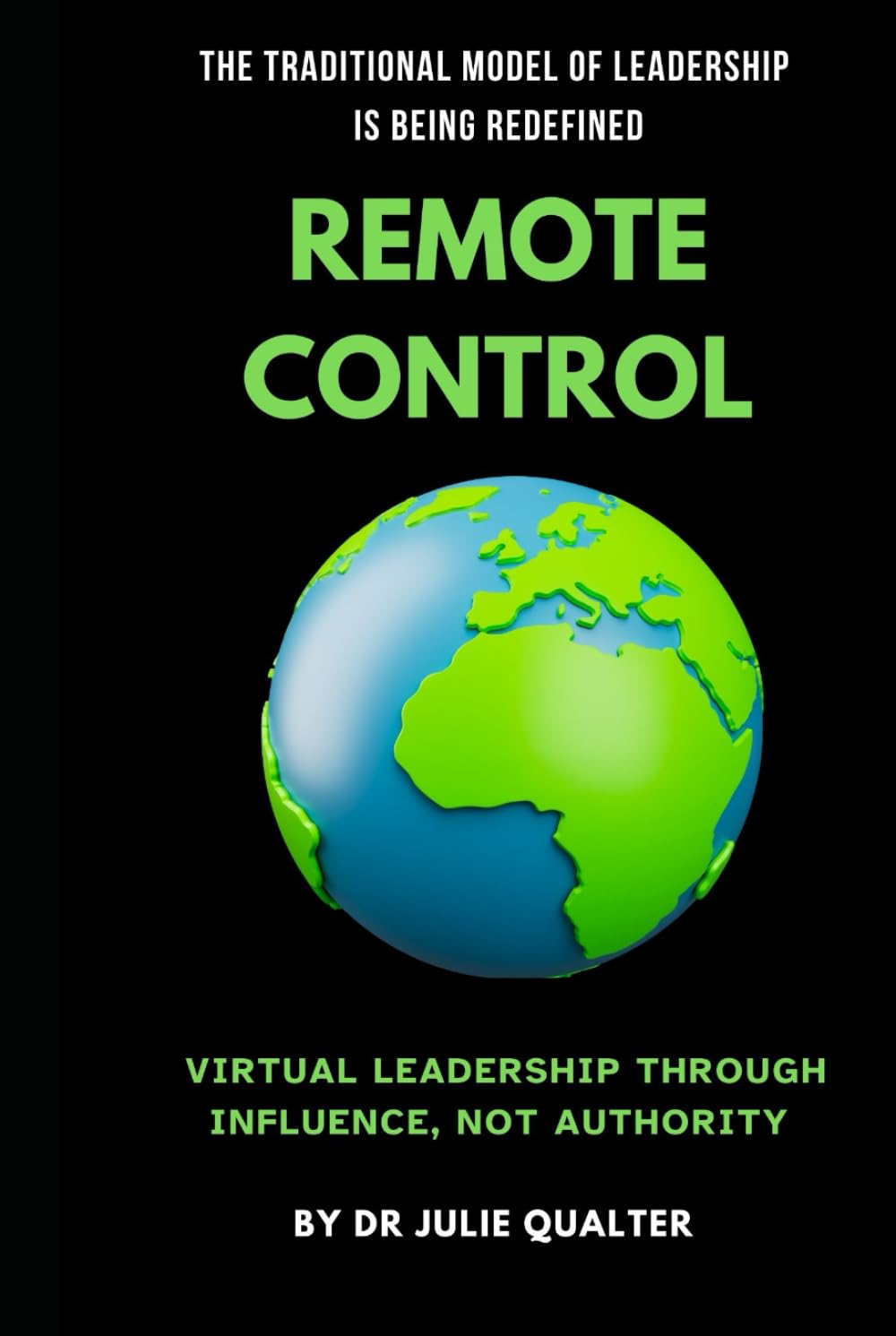 REMOTE CONTROL: The Traditional Model of Leadership is Being Redefined
