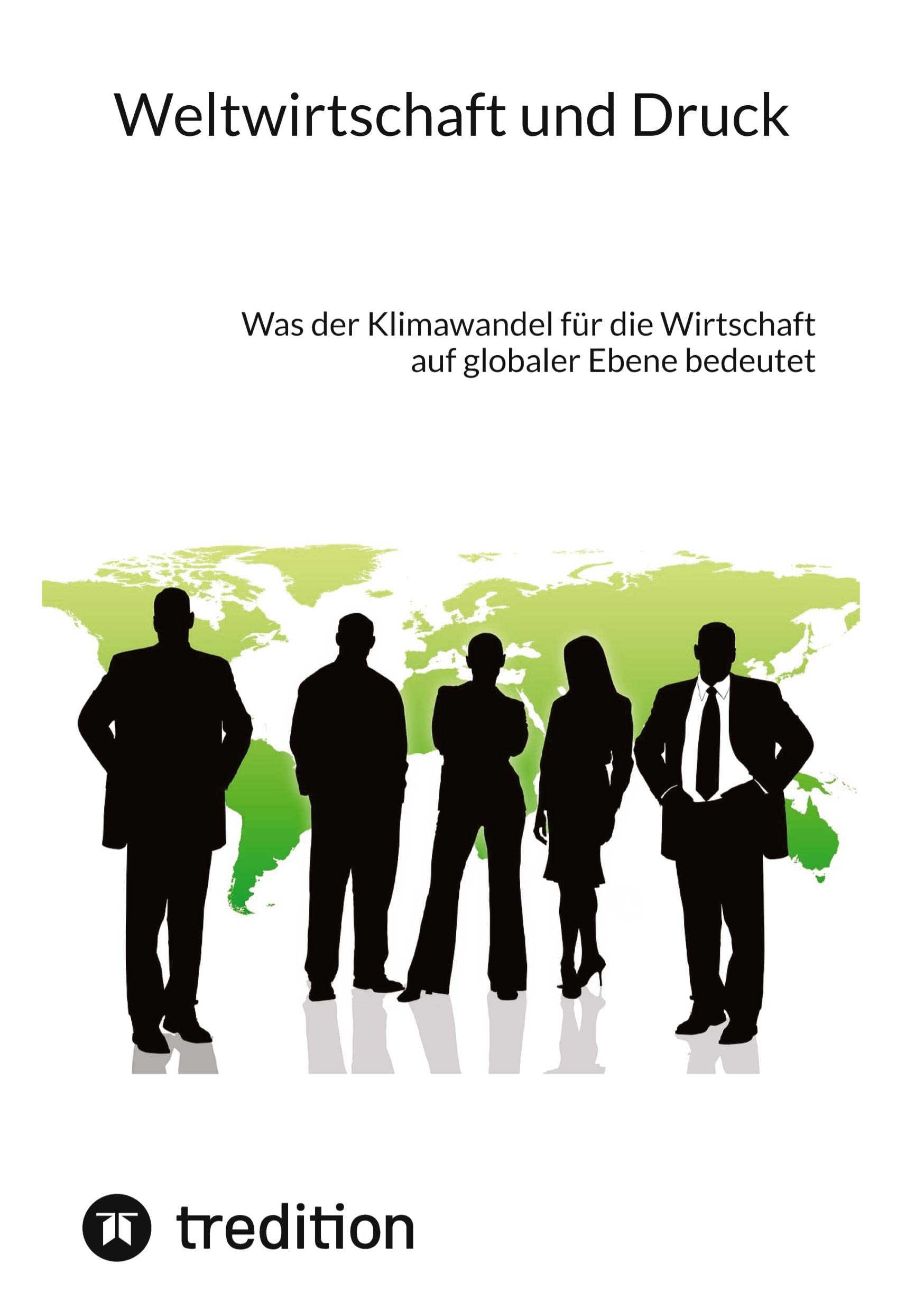 Weltwirtschaft und Druck: Was der Klimawandel für die Wirtschaft auf globaler Ebene bedeutet