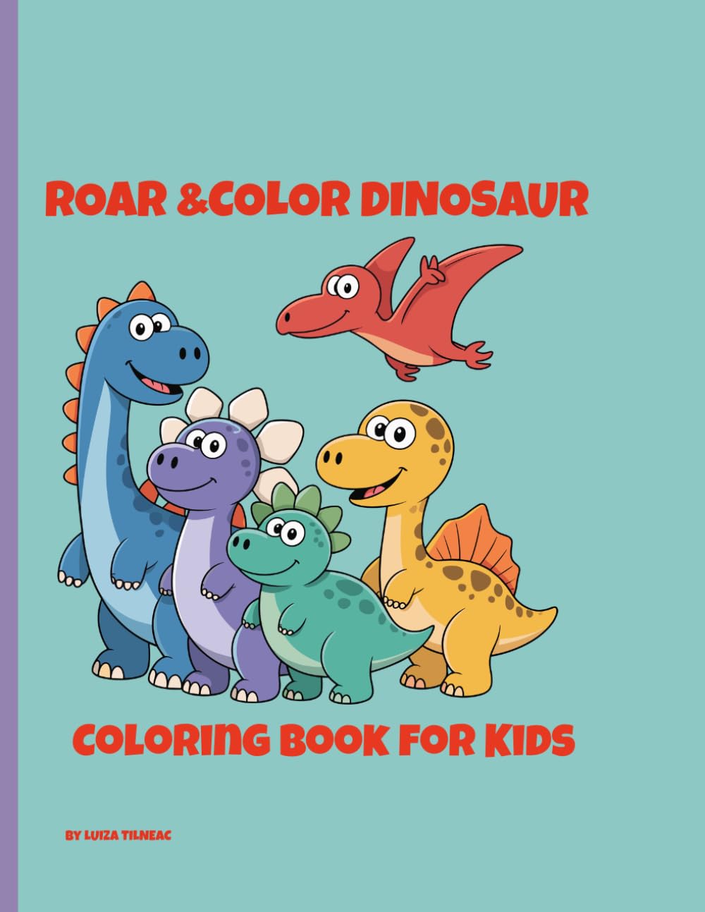 ROAR&COLOR DINOSAUR COLORING BOOK FOR KIDS