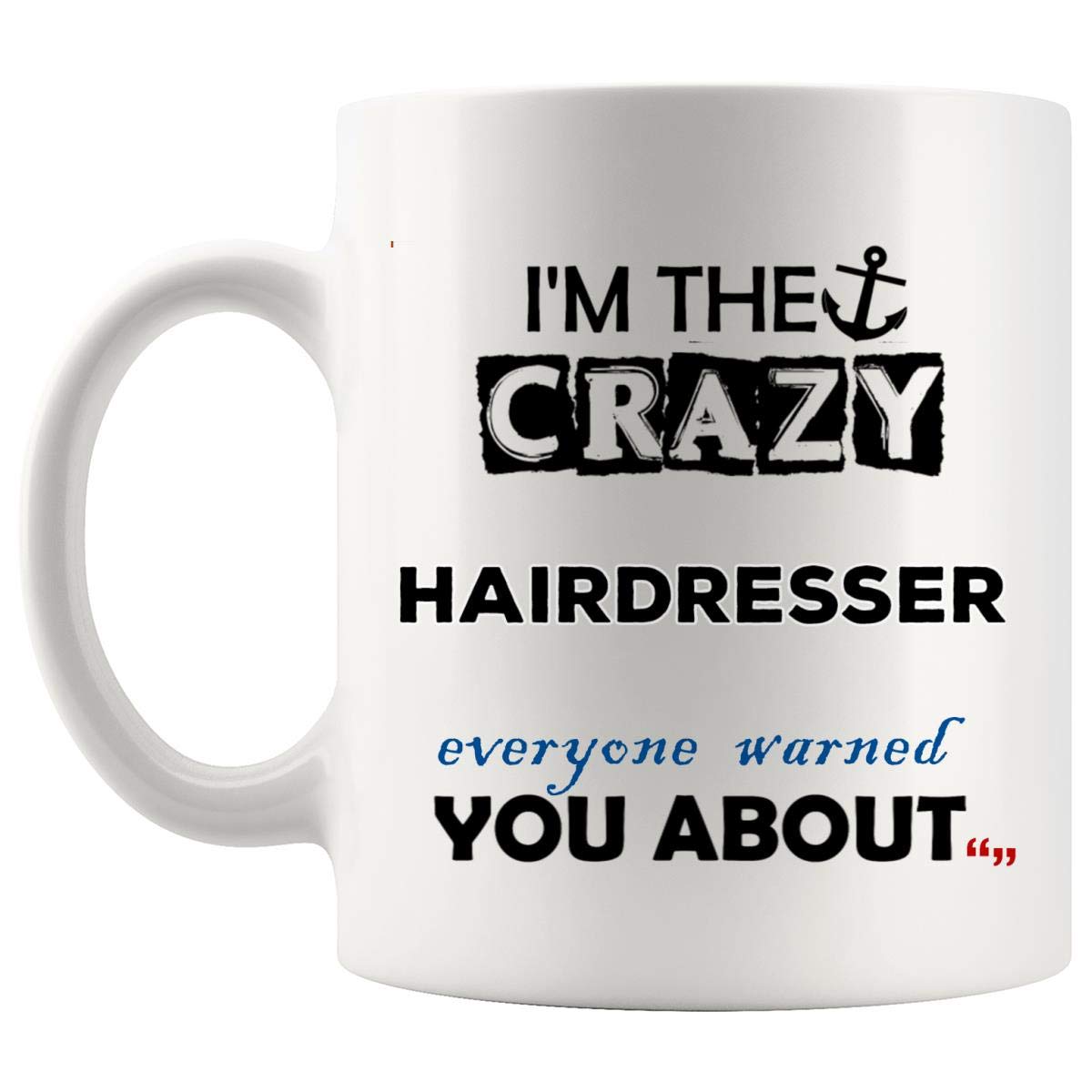 Amazon.com: Funny Crazy Hairdresser Mug Coffee Cup Hairdressers Mugs - Hair  Cut Hairstylist Stylist hairstyle Barber salon Birthday Gift Men Women :  Home & Kitchen