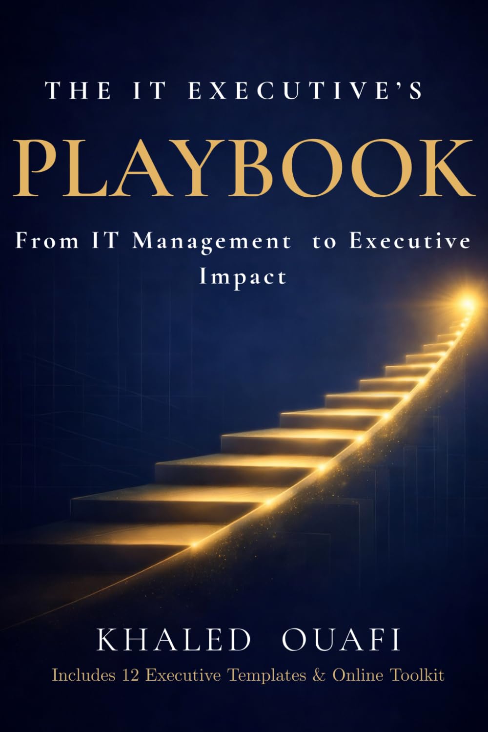 The IT Executive's Playbook: From IT Management to Executive Impact