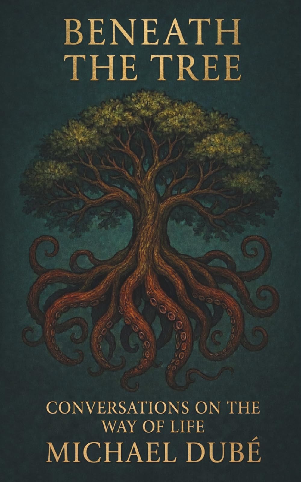 Beneath the Tree: Conversations on the Way of Life