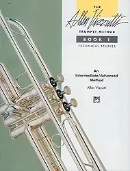 The Allen Vizzutti Trumpet Method Book 1: Technical Studies: An Intermediate/Advanced Method