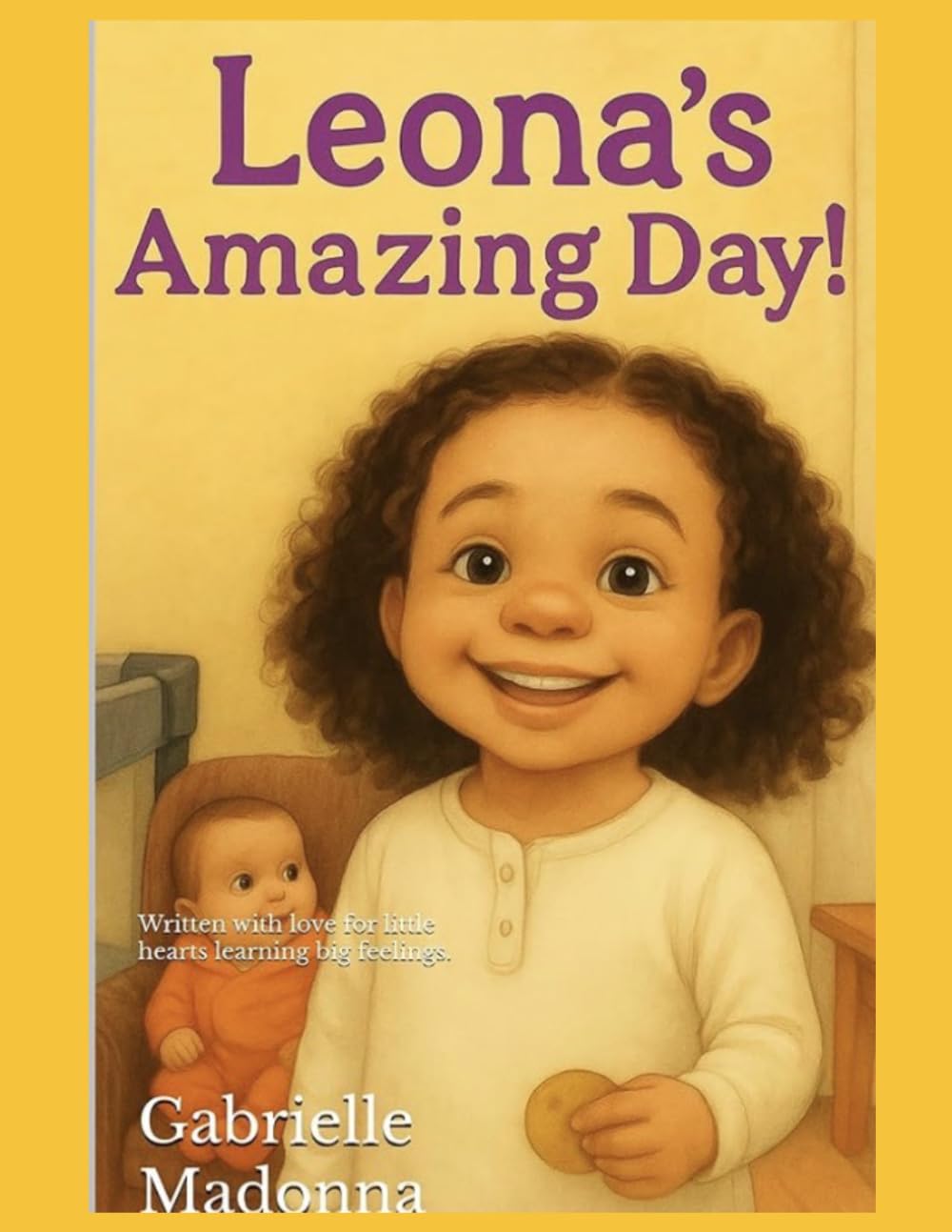 Leona’s Amazing Day!: Written with love for little hearts learning big feelings.