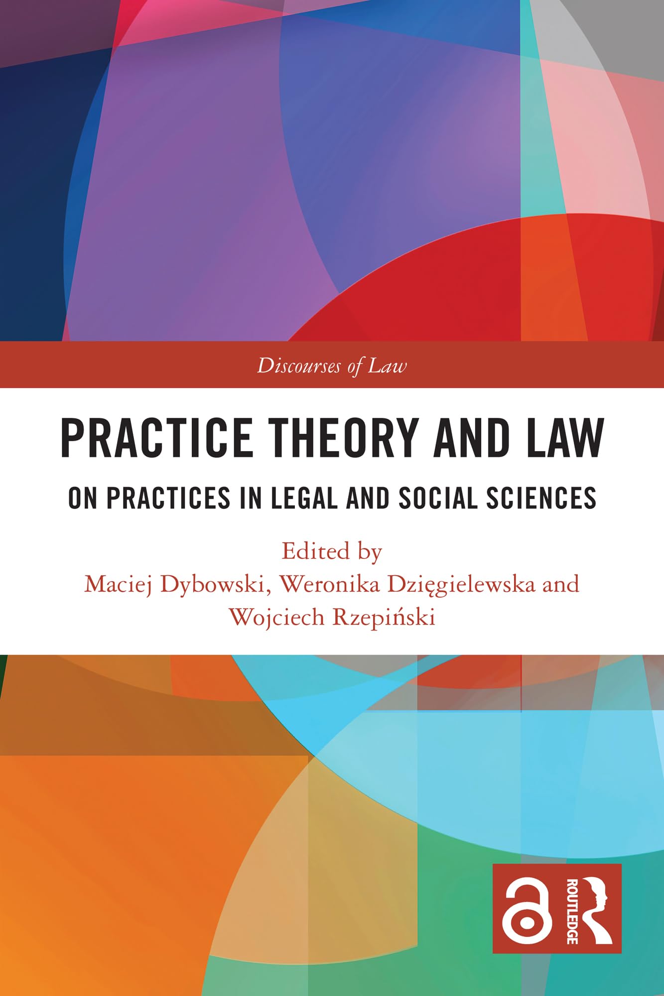 Practice Theory and Law: On Practices in Legal and Social Sciences (Discourses of Law)