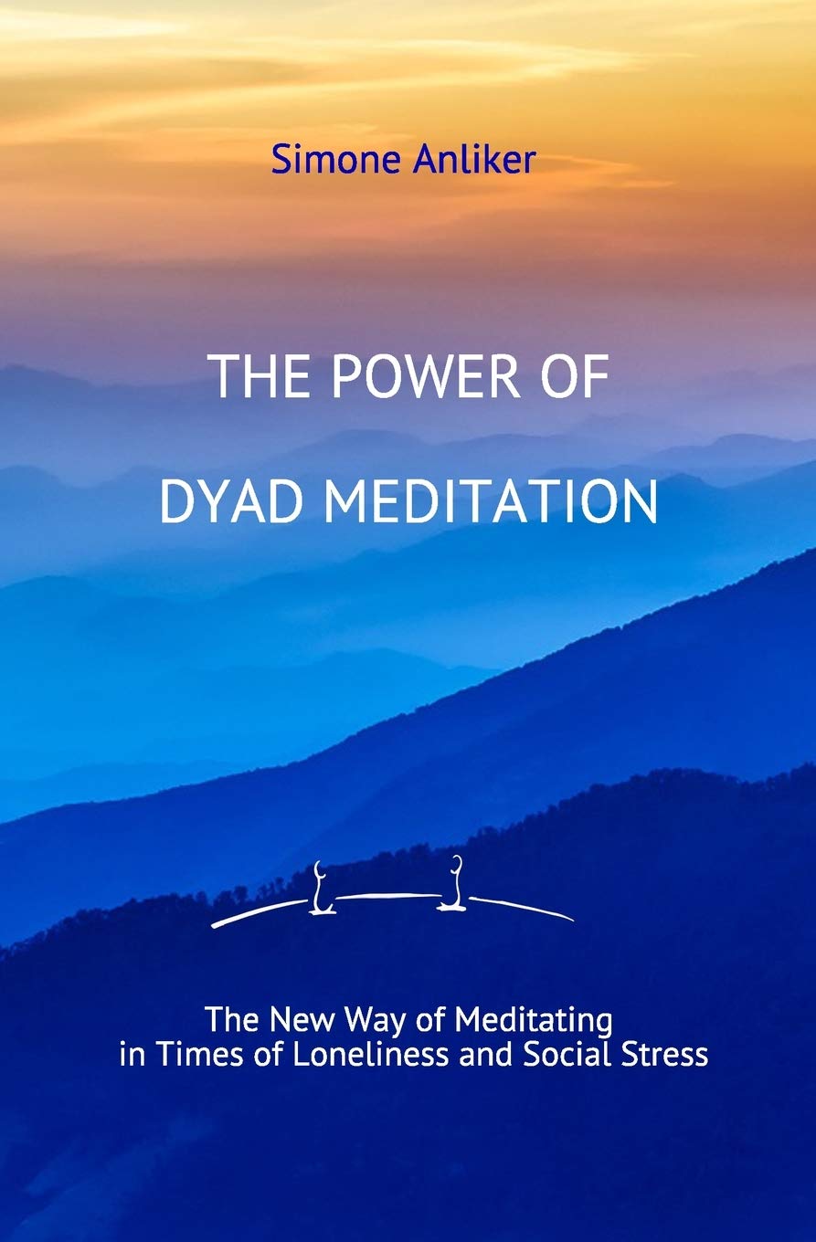 The Power of Dyad Meditation: The New Way of Medit