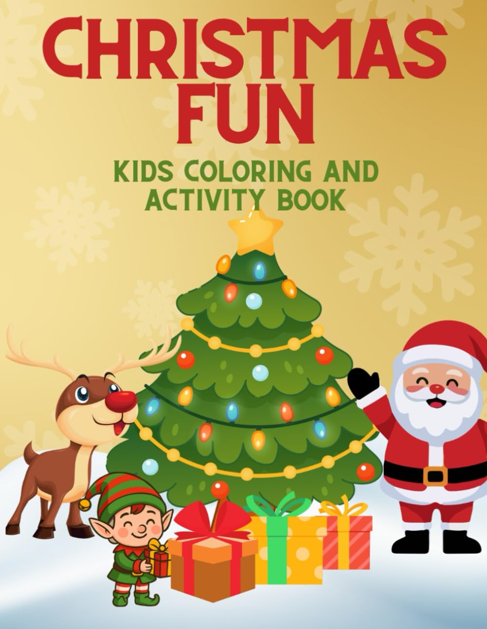 Christmas Fun: Coloring and Activity Book for Kids (Every Holiday Coloring Book)