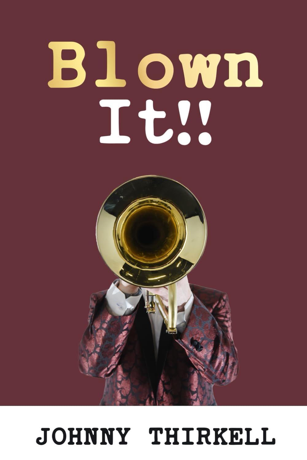 Blown It!!: A Session Musician’s Life, Behind the Scenes