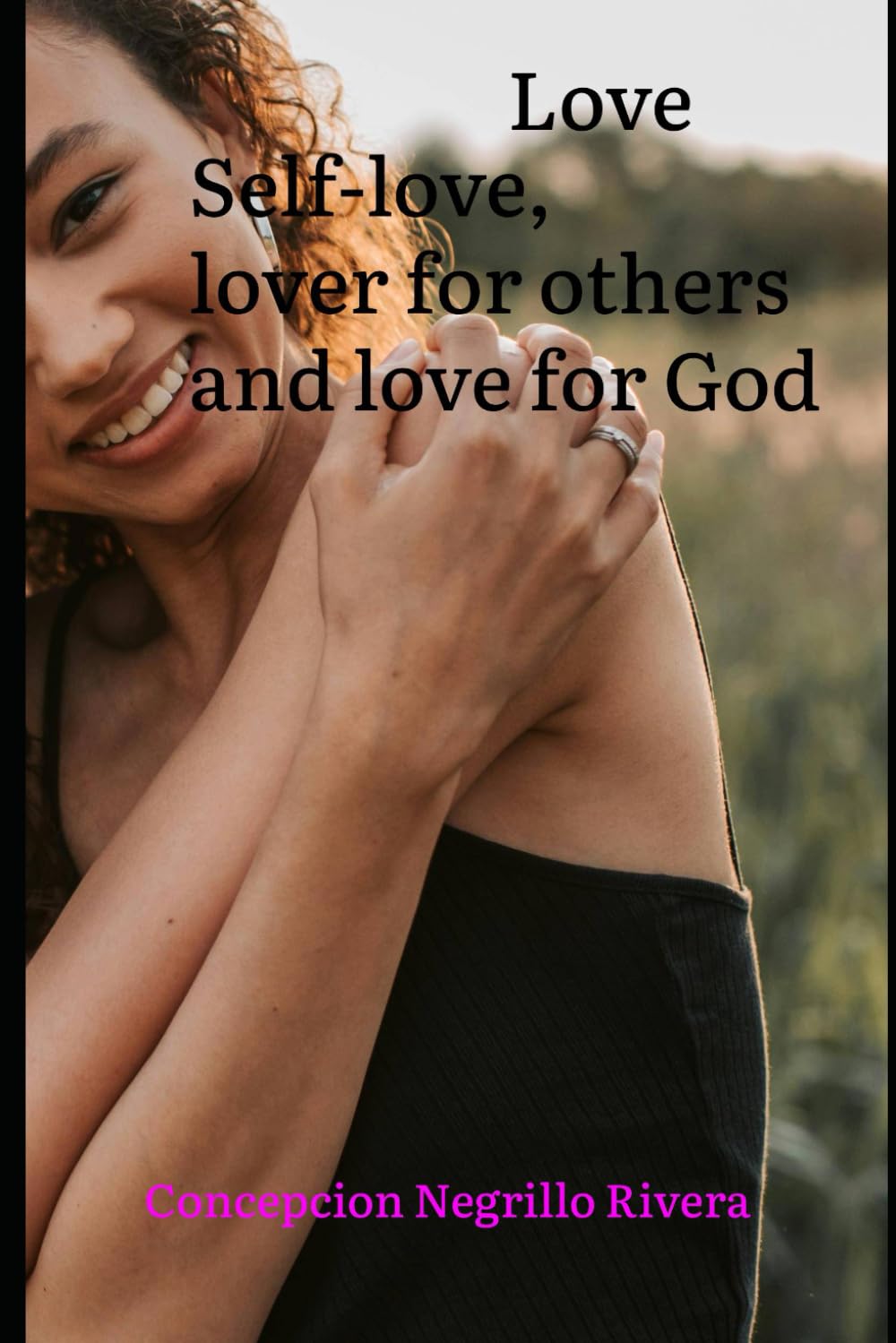 Love: Self-love, love others and love for God