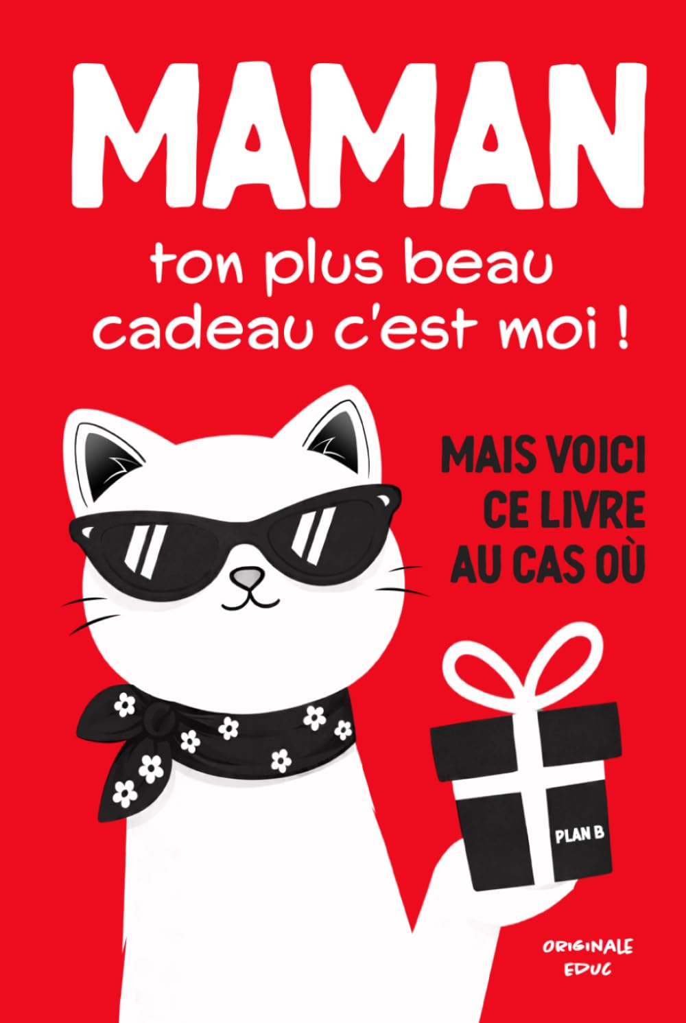 Maman, Ton Plus Beau Cadeau c’est Moi !: Livre à remplir à deux avec son enfant pour rire, se raconter et créer un souvenir inoubliable pour la Fête des Mères, un Anniversaire ou Noël