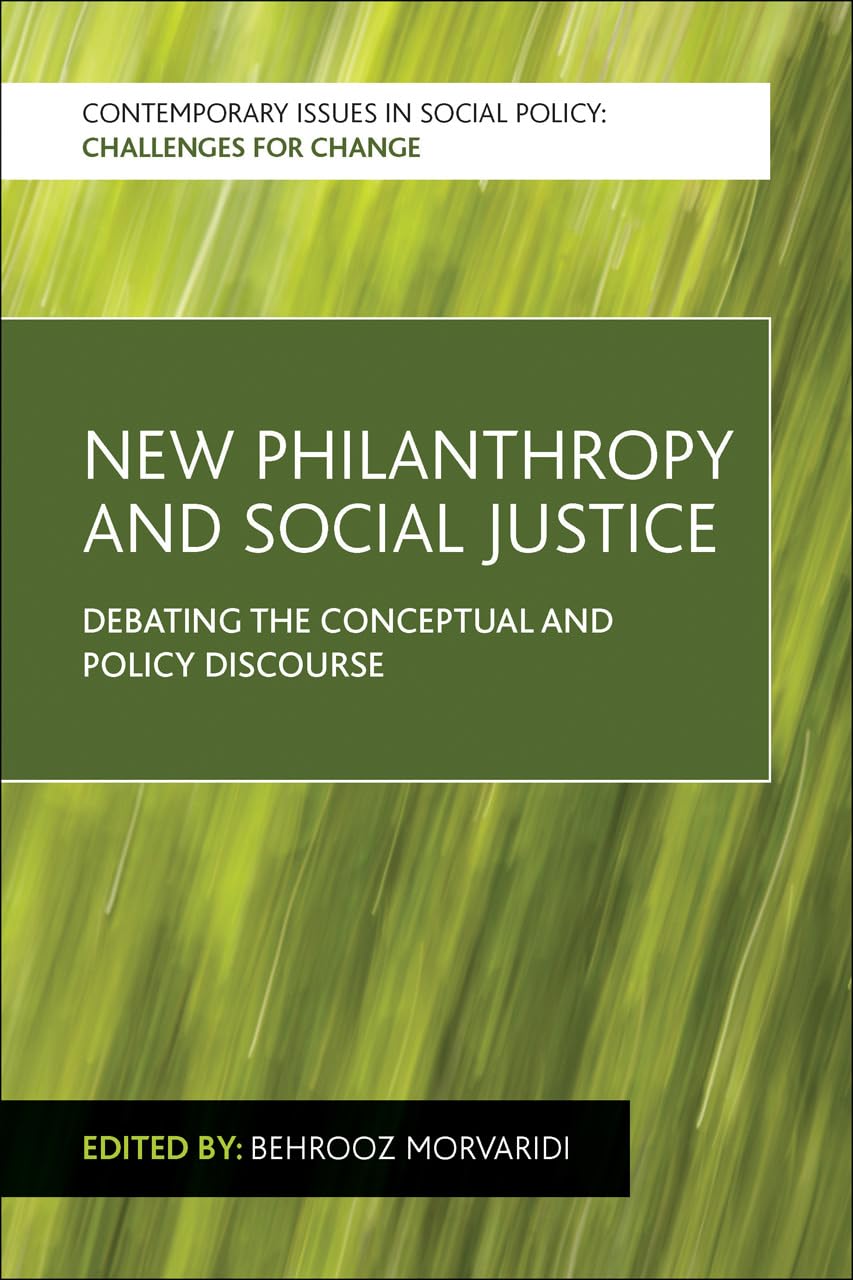 New philanthropy and social justice: Debating the Conceptual and Policy Discourse (Contemporary Issues in Social Policy)