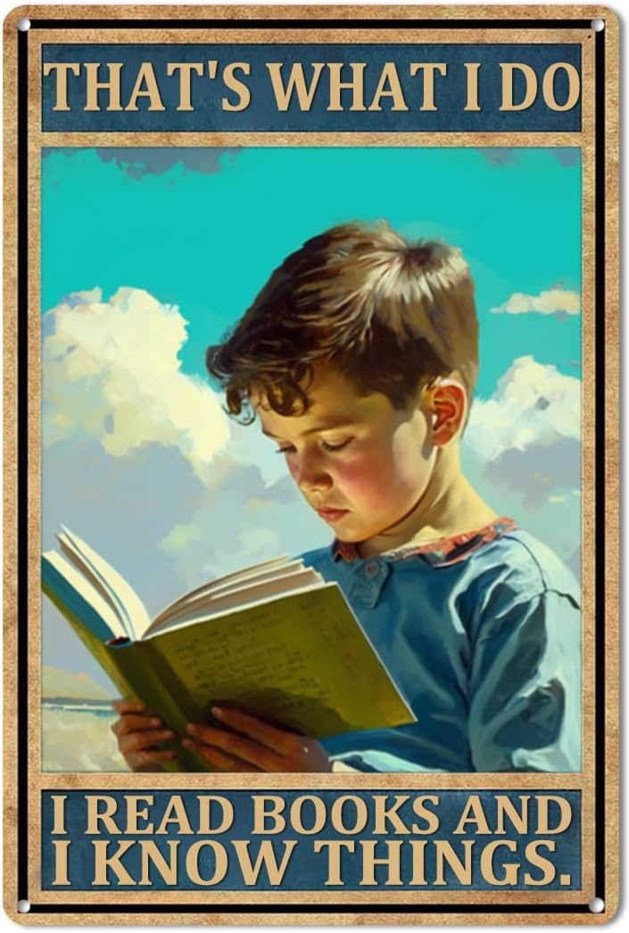 Vintage Boy Reading Books Tin Sign That's What I Do I Read Books And I Know Things Metal Poster Retro Plaque Wall Decor Gift For Garden Men Cave Living Room Garage Classroom Library Cinema 16x24 Inch