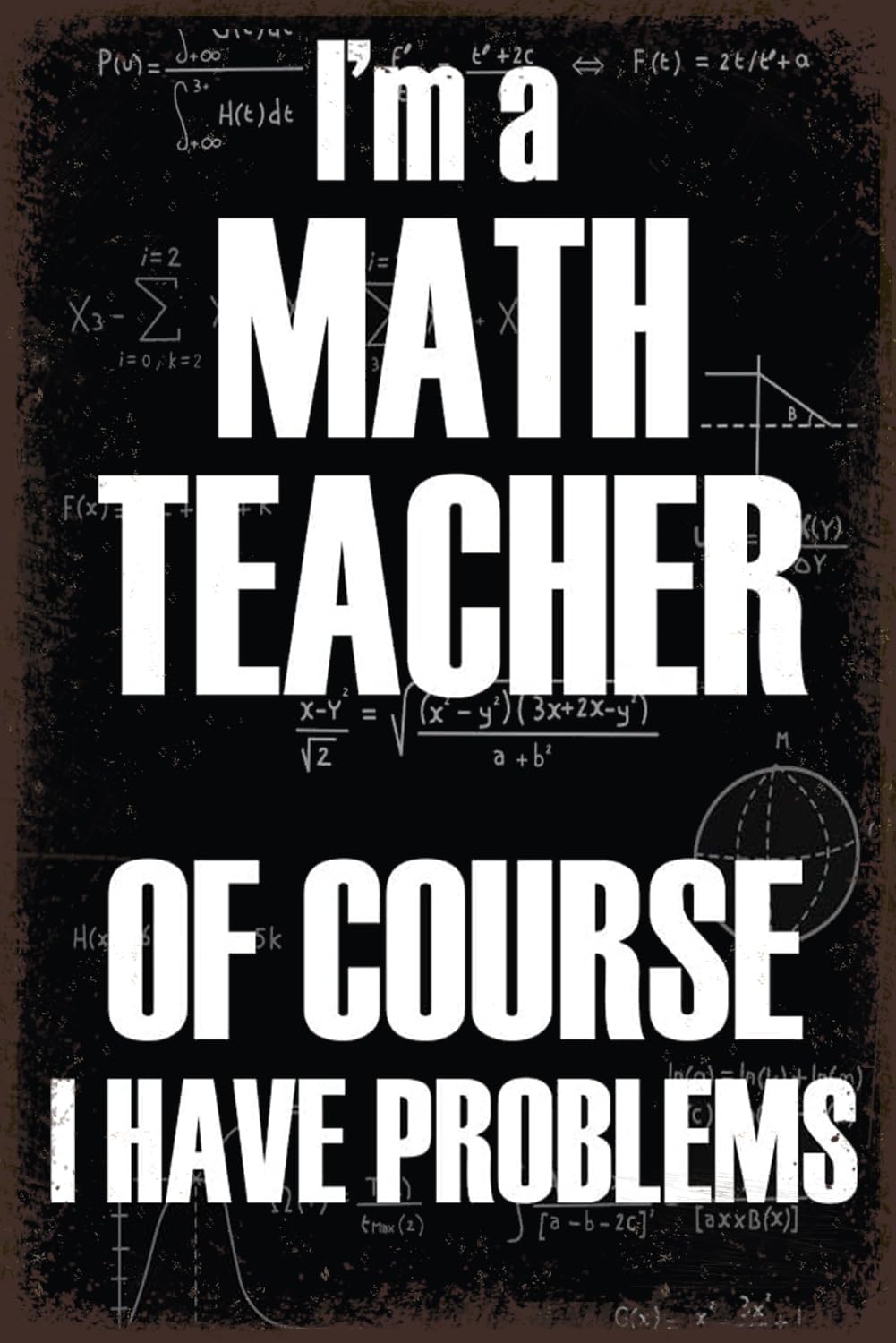 Math Teacher Funny Slogan Metal Tin Sign Home Garage Bedroom Office Personalized Decor 8x12 Inch
