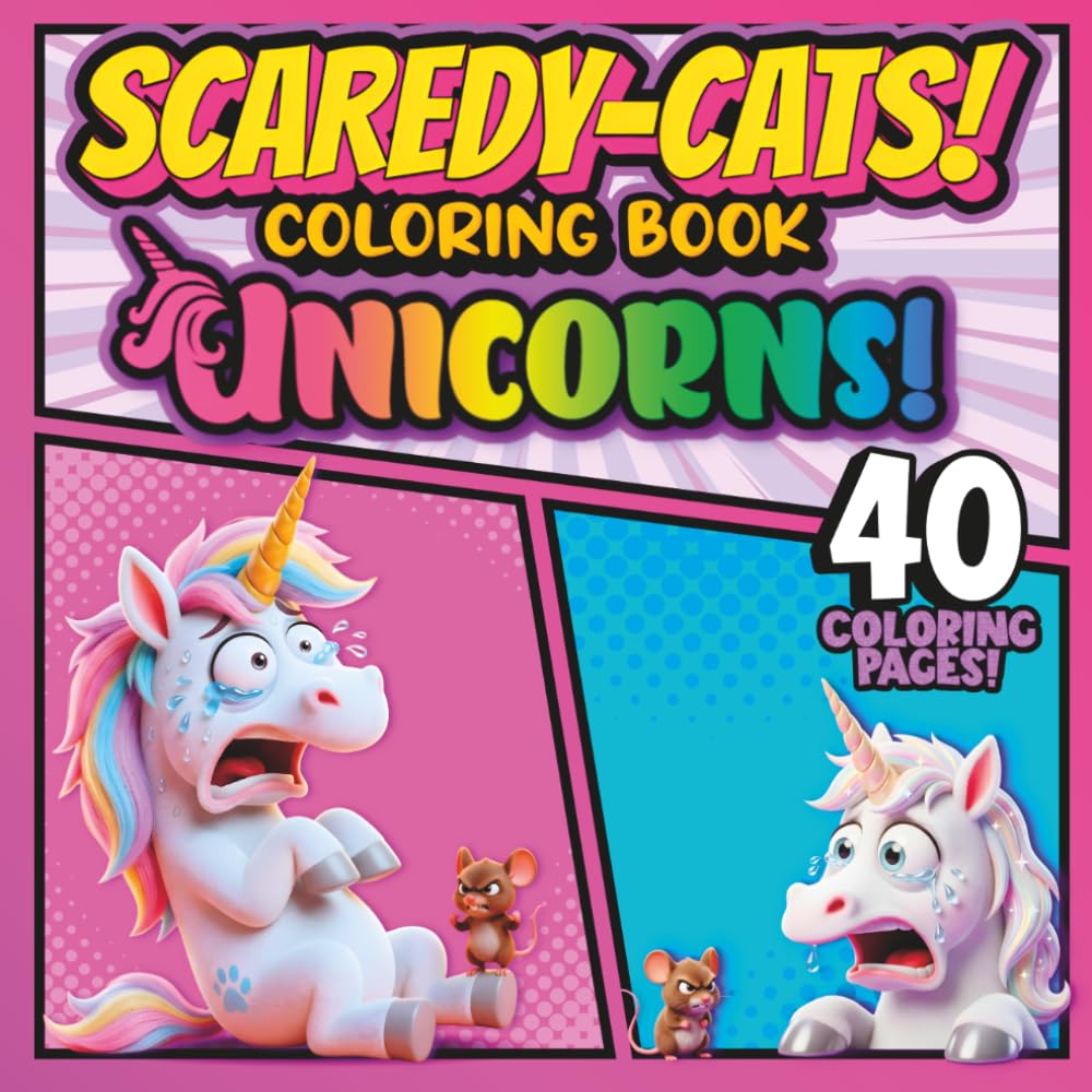 SCAREDY-CATS! COLORING BOOK: UNICORNS! (SCAREDY-CATS! COLORING BOOK Series)