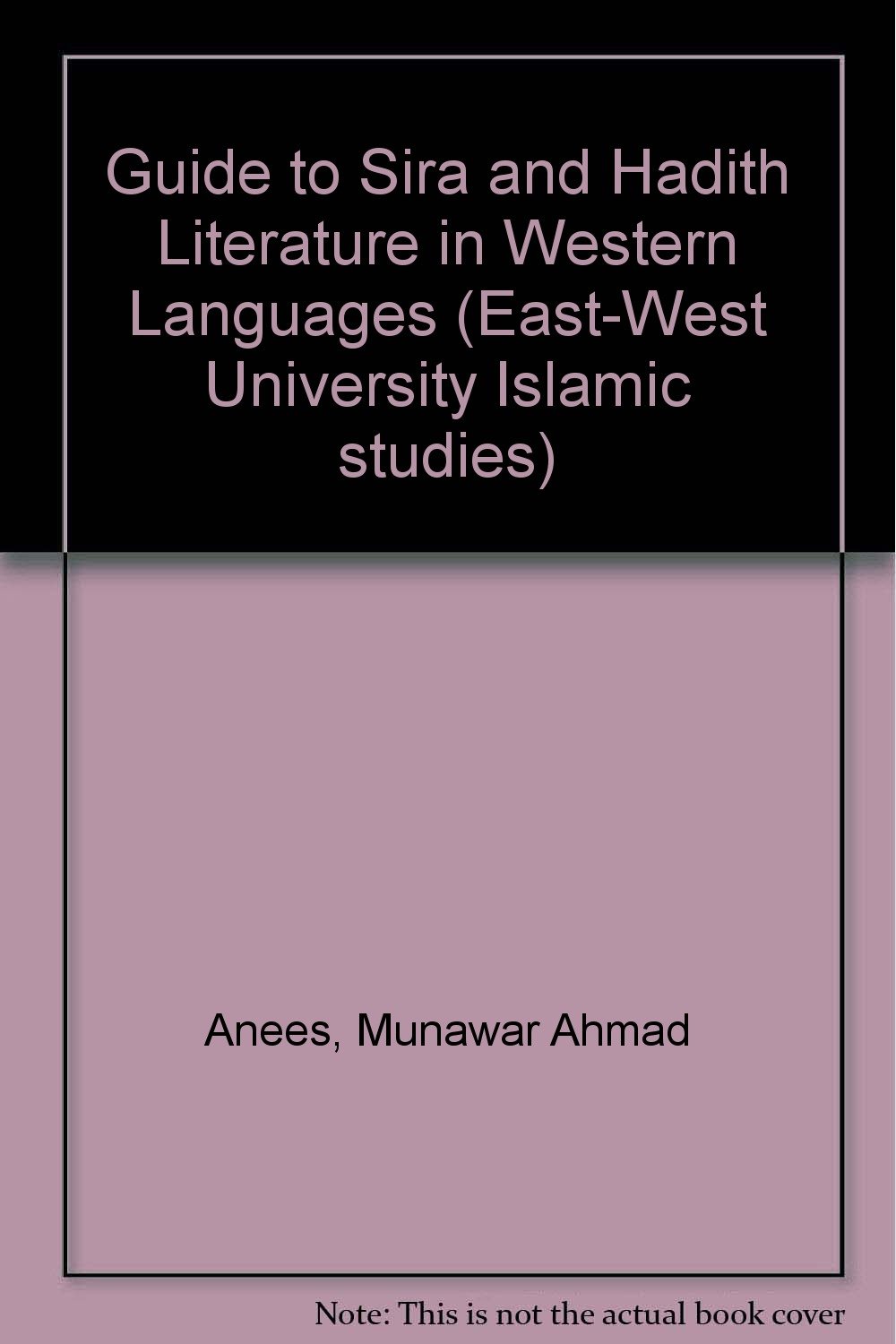 Buy Guide to Sira and Hadith Literature in Western Languages (East-West University Islamic Studies) — BookShops.in