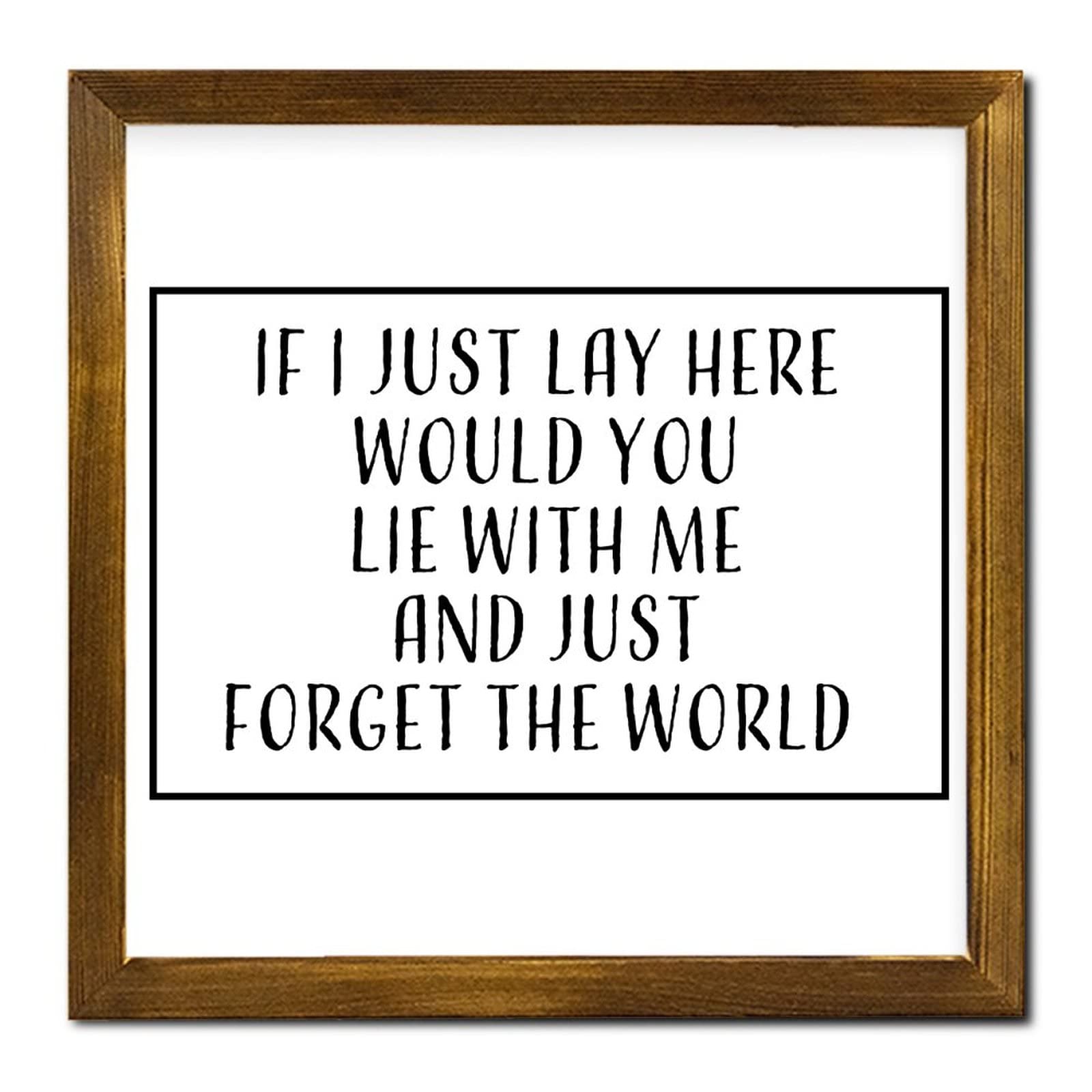 Yivxa Tin-817 Wood Wall Sign If I Juts Lay Here Would You Lie With Me And Just Forget The World Sign Motivational Quotes Religious Home Decor Wall Decor 8X8 Inch