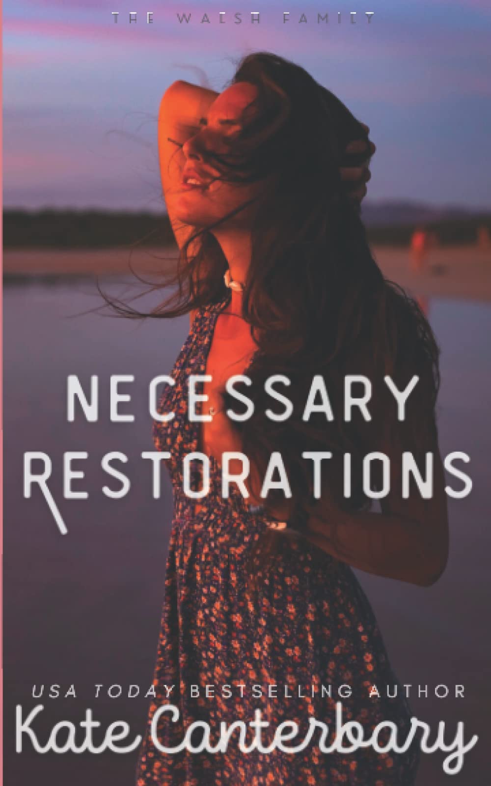Necessary Restorations: An Opposites Attract Love Story (The Walsh Family)