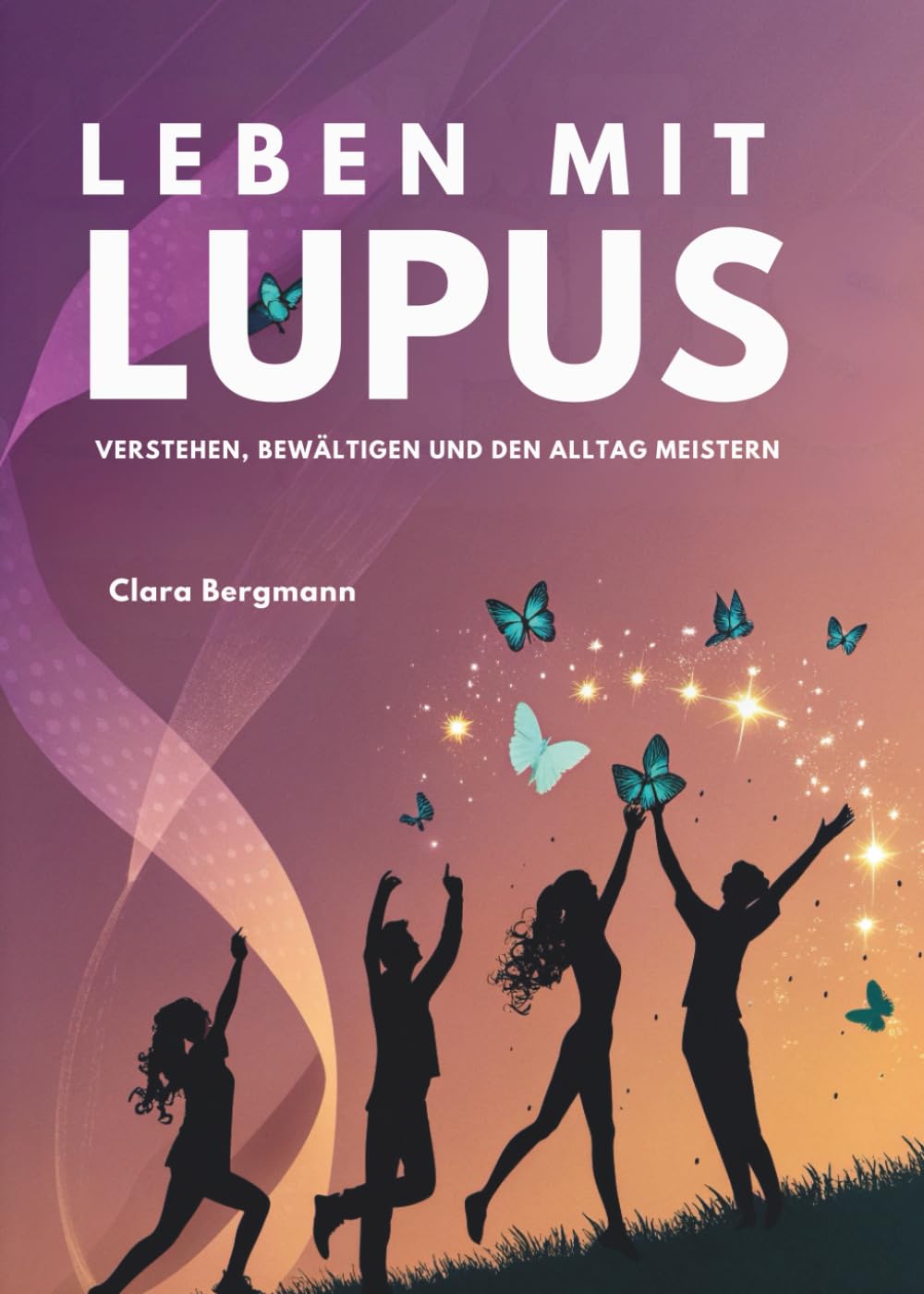 Leben Mit Lupus: Verstehen, Bewältigen Und Den Alltag Meistern