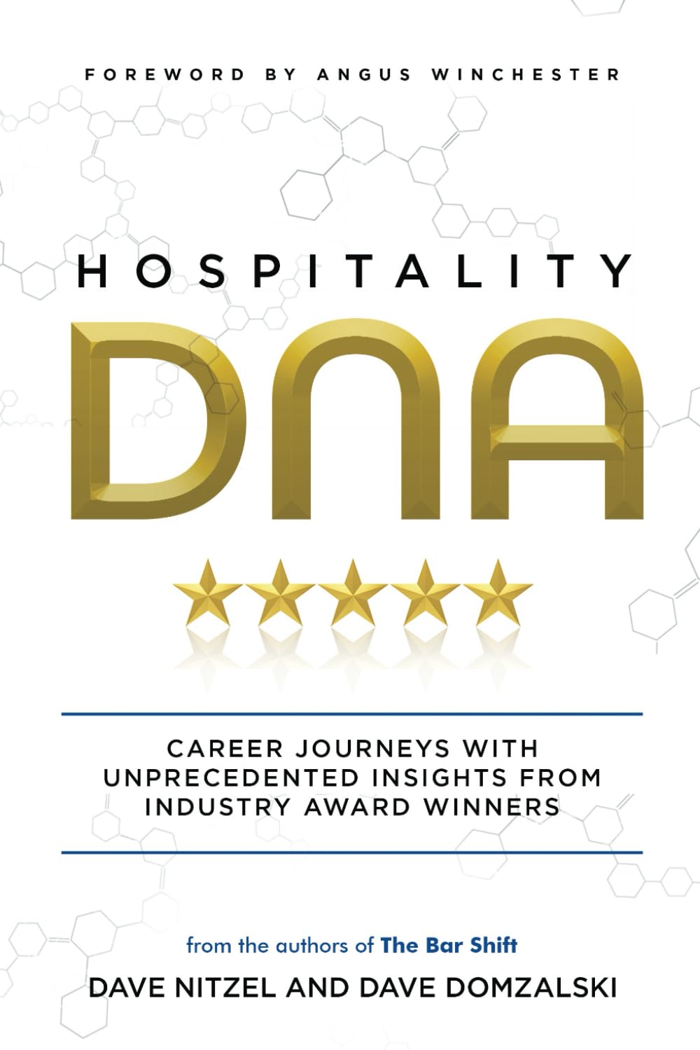 Hospitality DNA: Career Journeys with Unprecedented Insights from Industry Award Winners