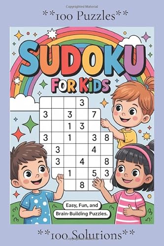 SUDOKU FOR KIDS: 100 Fun Sudoku Puzzles with Solutions for Kids and Families