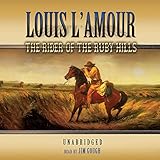 The Rider Of The Ruby Hills [UNABRIDGED]