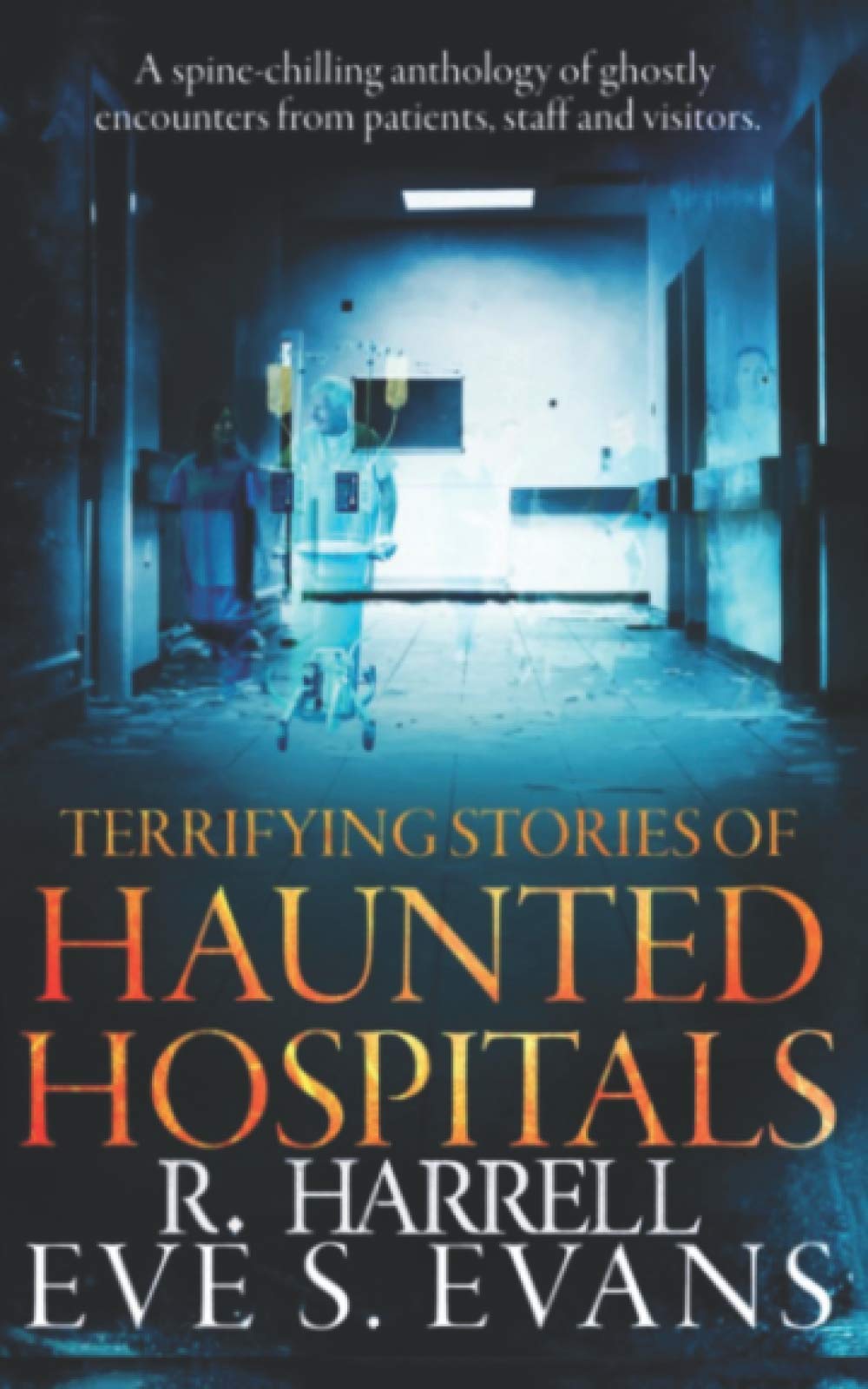 Terrifying Stories of Haunted Hospitals (True Ghost Stories: Real Hauntings)