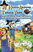 Heard Around Turkey Trot...amuzin Tales Frum Tha South and a Suthern Dikshunary B000NUO83W Book Cover