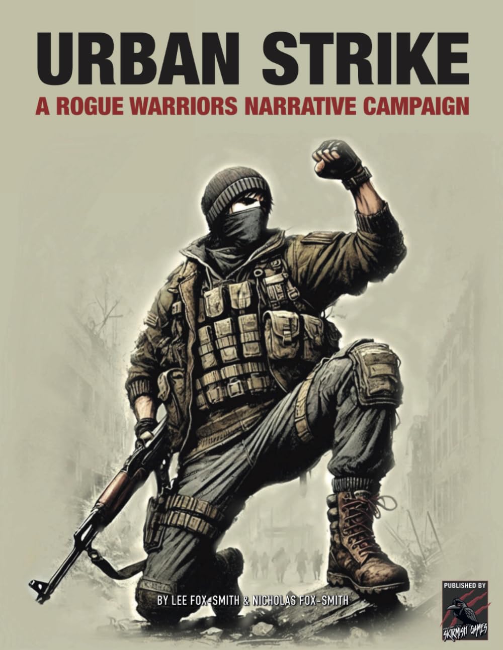 URBAN STRIKE: A Rogue Warriors Narrative Campaign (ROGUE WARRIORS: A Modern Warfare Skirmish Game)