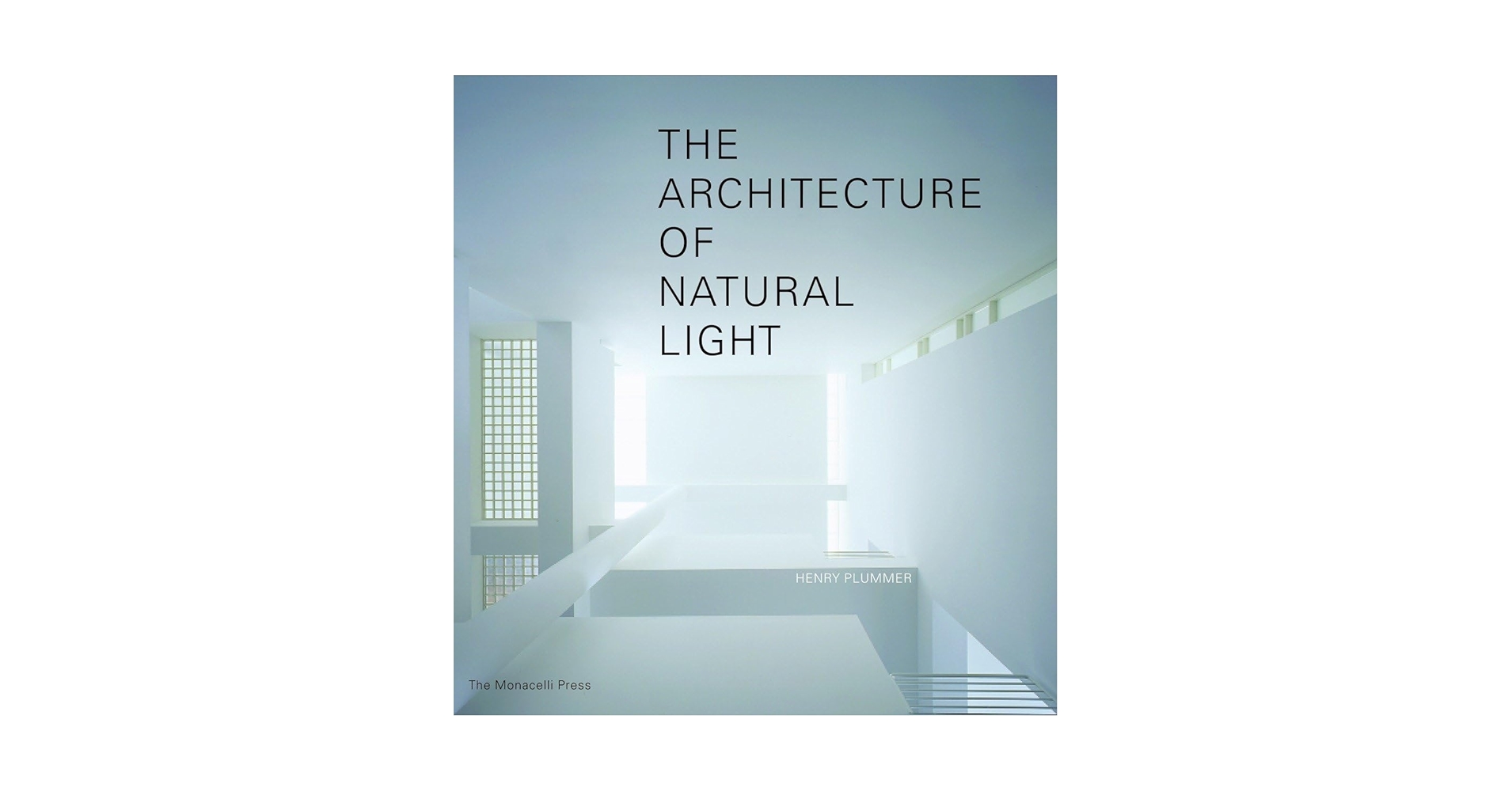 The Architecture of Natural Light: Plummer, Henry: 9781580932400