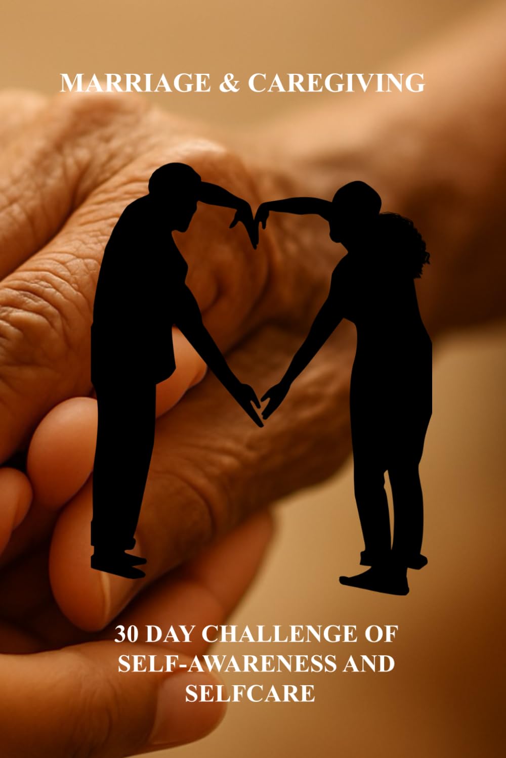 Marriage & Caregiving 30-Day Devotional, Awareness, and Self-Care