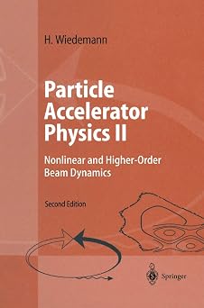 Particle Accelerator Physics II: Nonlinear and Higher-Order Beam Dynamics Second Edition 1999 Edition book cover